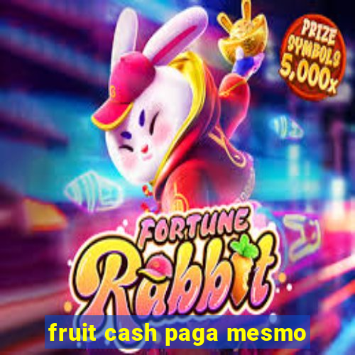 fruit cash paga mesmo